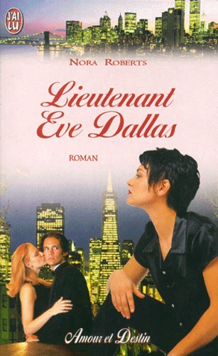 Lieutenant Eve Dallas Tome 1