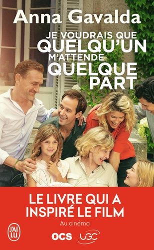 Je voudrais que quelqu'un m'attende quelque part de Anna Gavalda. Le Dilettante, collection J'ai Lu 1999.