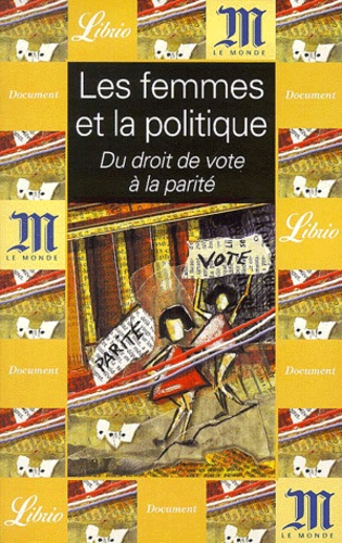 Les Femmes Et La Politique - Du Droit De Vote A La Parite