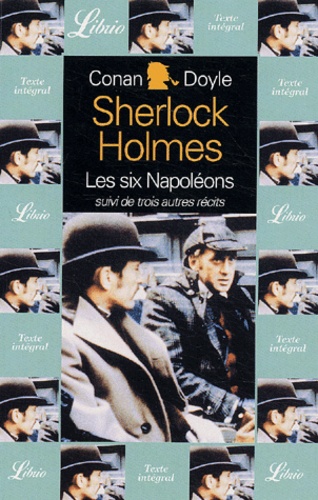 Sherlock Holmes : Les Six Napoléons Suivi De L'homme À La Lèvre Tordue - Silver Blaze - La Traité Naval