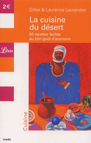 La Cuisine Du Désert - 50 Recettes Faciles Au Bon Goût D'aventure