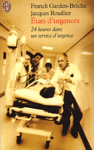Etats D'urgences - 24 Heures Dans Un Service D'urgence