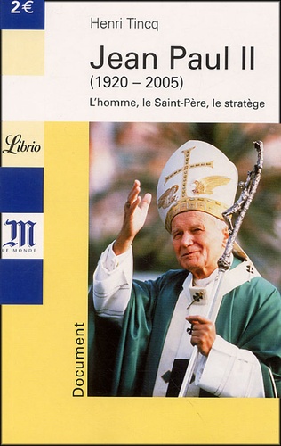 Jean Paul Ii - L'homme, Le Saint-Père, Le Stratège