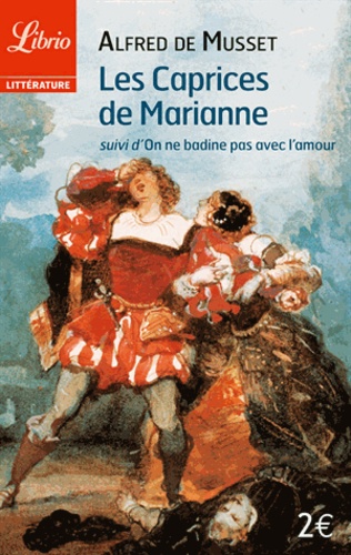 Les Caprices De Marianne Suivi De On Ne Badine Pas Avec L'amour