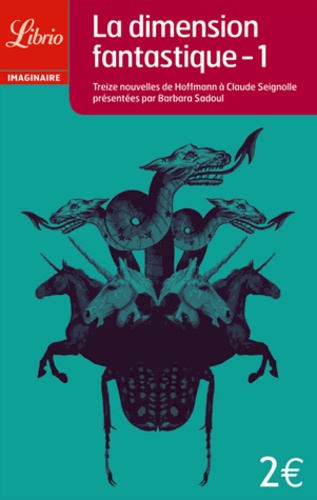 La Dimension Fantastique - Tome 1 - Treize Nouvelles De Hoffmann À Claude Seignolle