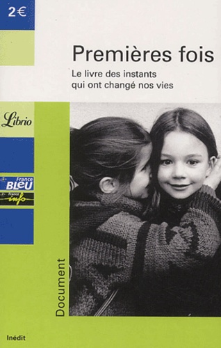 Premières Fois - Le Livre Des Instants Qui Ont Changé Nos Vies