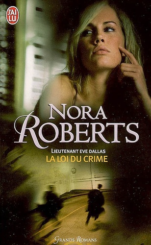 Lieutenant Eve Dallas - Tome 11 - La Loi Du Crime