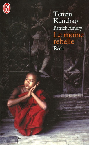 Le Moine Rebelle - Carnets De Lutte De Ma Vie Au Tibet