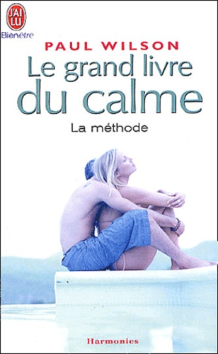 Le Grand Livre Du Calme - La Méthode