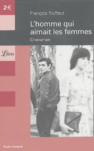L'homme Qui Aimait Les Femmes - Cinéroman