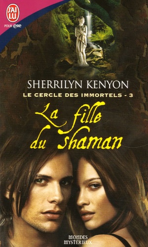 Le Cercle Des Immortels Tome 3 - La Fille Du Shaman