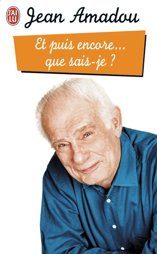 Et Puis Encore - Que Sais-Je ?