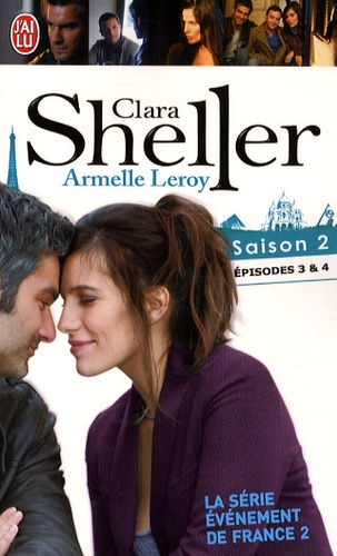 Clara Sheller Saison 2 - Episode 3, Une Femme Peut En Cacher Une Autre - Episode 4, Des Chrysanthèmes Pour Bernard