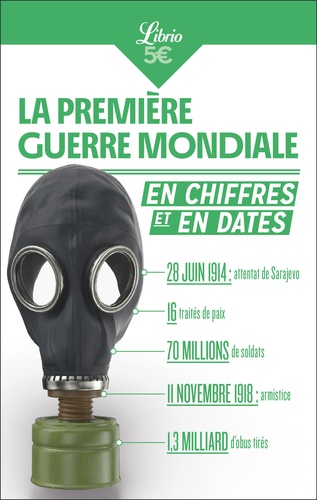 La Première Guerre Mondiale En Chiffres Et En Dates