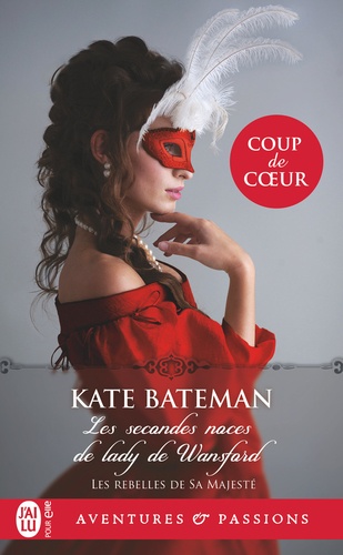 Les Rebelles De Sa Majesté - Tome 1 - Les Secondes Noces De Lady De Wansford