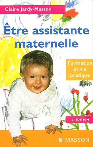 Etre Assistante Maternelle - Formation Et Vie Pratique, 2eme Edition