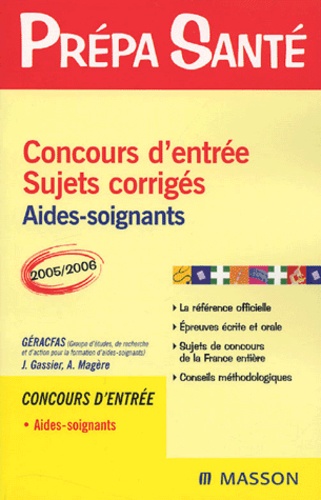 Concours D'entrée Aide-Soignants - Sujets Corrigés - Edition 2005-2006