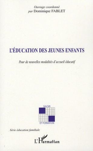 L'éducation Des Jeunes Enfants - Pour De Nouvelles Modalités D'accueil Éducatif