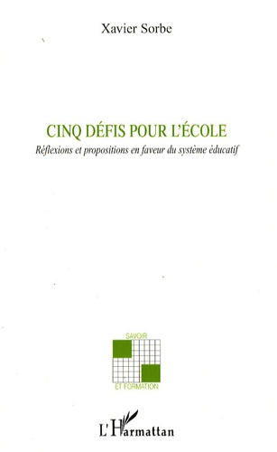 Cinq Défis Pour L'école - Réflexions Et Propositions En Faveur Du Système Éducatif