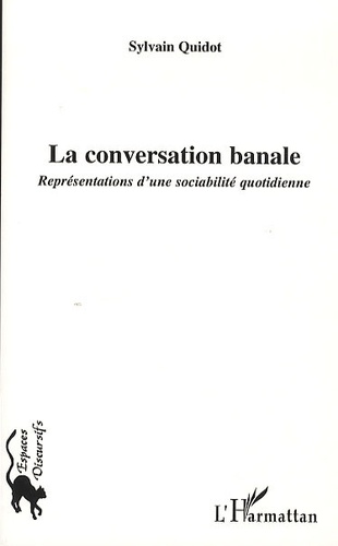 La Conversation Banale - Représentations D'une Sociabilité Quotidienne