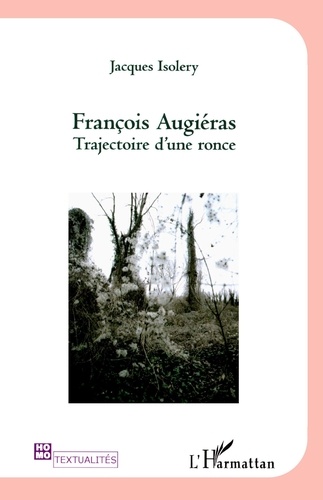 François Augiéras - Trajectoire D'une Ronce