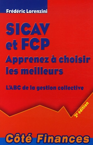 Sicav Et Fcp Apprenez À Choisir Les Meilleurs - L'abc De La Gestion Collective