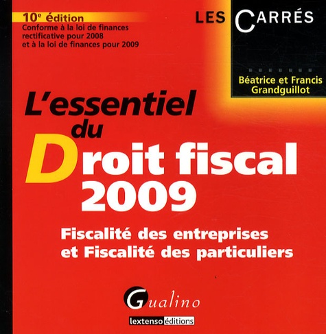 L'essentiel Du Droit Fiscal - Fiscalité Des Entreprises Et Fiscalité Des Particuliers - Edition 2009