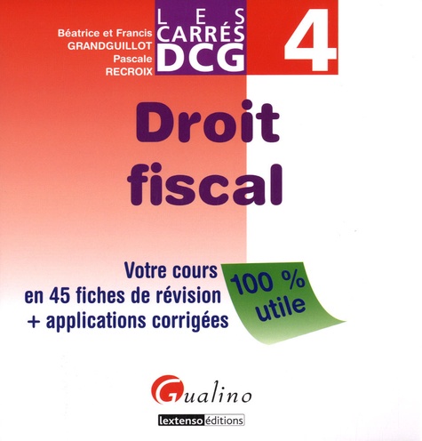 Droit Fiscal Dcg 4 - Votre Cours En 45 Fiches De Révision Et Applications Corrigées