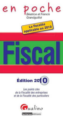 Fiscal 2010 - Les Points Clés De La Fiscalité Des Entreprises Et De La Fiscalité Des Particuliers