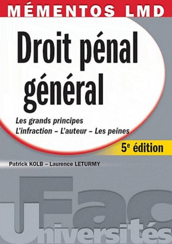 Droit Pénal Général - Les Grands Principes, L'infraction, L'auteur, Les Peines