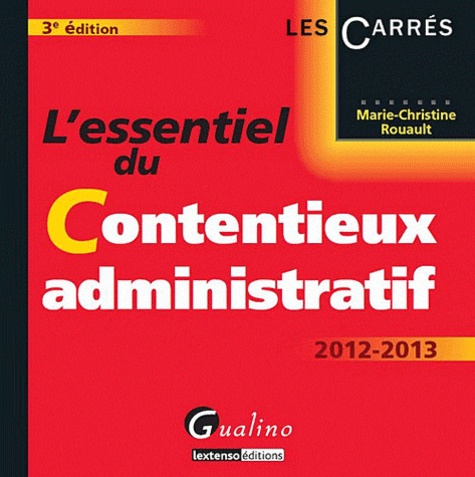 L'essentiel Du Contentieux Administratif - 2012-2013