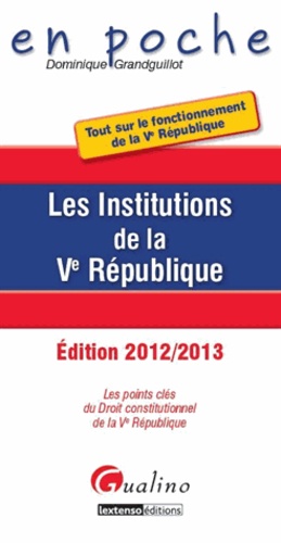 Les Institutions De La Ve République - Les Points Clés Du Droit Constitutionnel De La Ve République