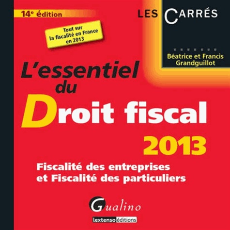 L'essentiel Du Droit Fiscal 2013 - Fiscalité Des Entreprises Et Fiscalité Des Particuliers