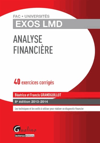 Analyse Financière - 40 Exercices Corrigés - Edition 2013-2014