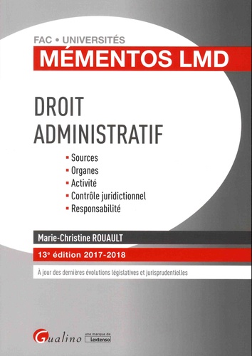 Droit Administratif - Sources, Organes, Activité, Contrôle Juridictionnel, Responsabilité - Edition 2017-2018