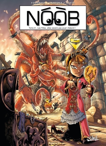 Noob - Tome 2 : Les Filles, elles savent pas jouer d'abord !