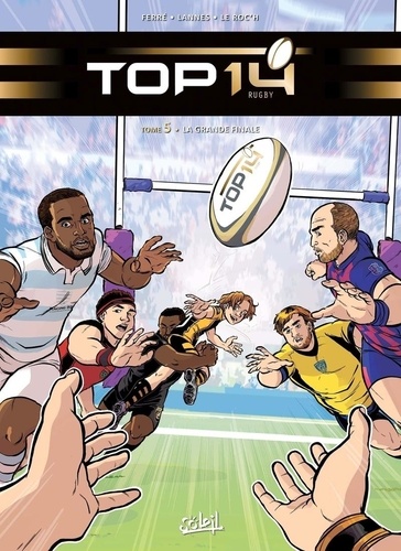 Top 14 - Tome 5 - La Grande Finale