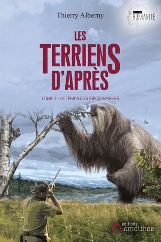 Les Terriens D'après - Tome 1, Le Temps Des Géographes