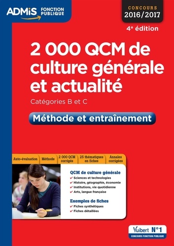 2000 Qcm De Culture Générale Et Actualité - Méthode Et Entraînement Catégories B Et C - Edition 2016-2017