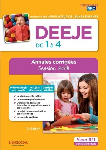 Deeje, Diplôme D'etat D'éducateur De Jeunes Enfants, Dc 1 À 4 - Annales Corrigées - Edition 2018
