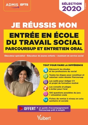 Je Réussis Mon Entrée En École Du Travail Social Parcoursup Et Entretien Oral - Educateur Spécialisé, Éducateur De Jeunes Enfants, Assistant De Service Social - Edition 2020