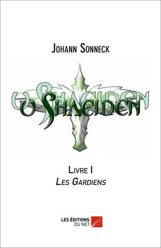 U Shaeiden - Tome 1 - Les Gardiens