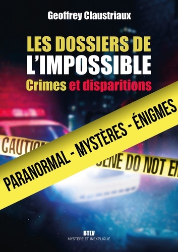 Les Dossiers De L'impossible - Crimes Et Disparitions