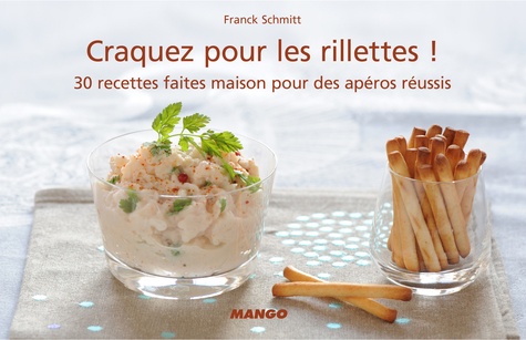 Craquez Pour Les Rillettes ! - 30 Recettes Faites Maison Pour Des Apéros Réussis