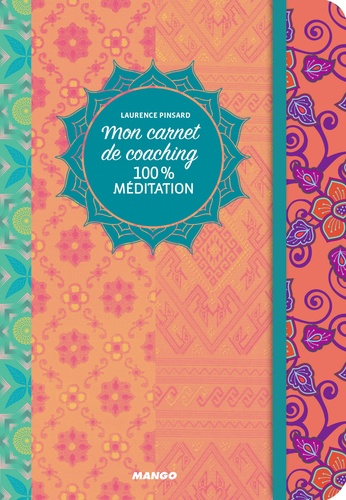 Mon Carnet De Coaching 100 % Méditation