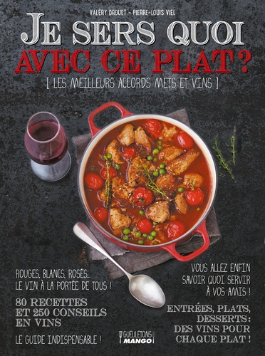 Je Sers Quoi Avec Ce Plat ? - Les Meilleurs Accords Mets Et Vins