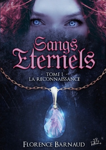 Sangs Éternels - Tome 1 - La Reconnaissance