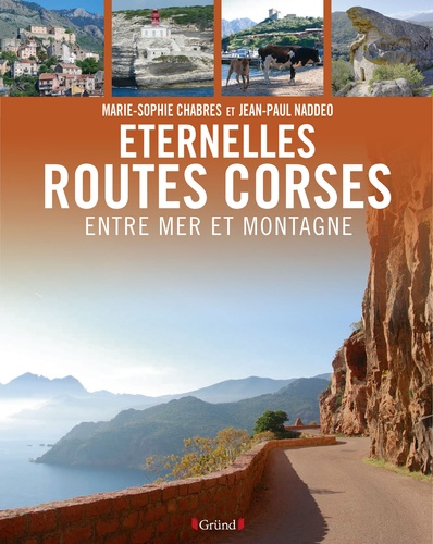 Eternelles Routes Corses - Entre Mer Et Montagne