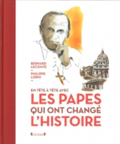 En Tête À Tête Avec Les Papes Qui Ont Changé L'histoire