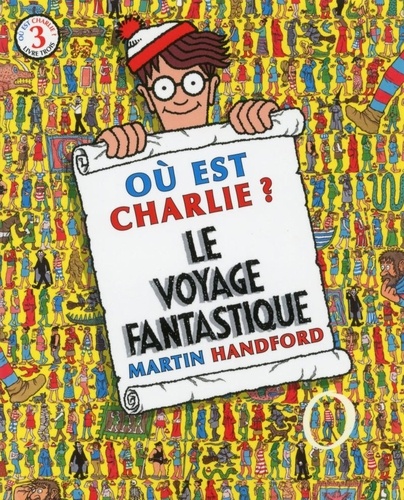 Où Est Charlie ? Le Voyage Fantastique - Avec Une Mini Loupe